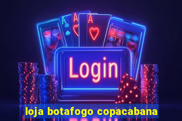 loja botafogo copacabana